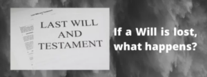 if a will is lost, what happens